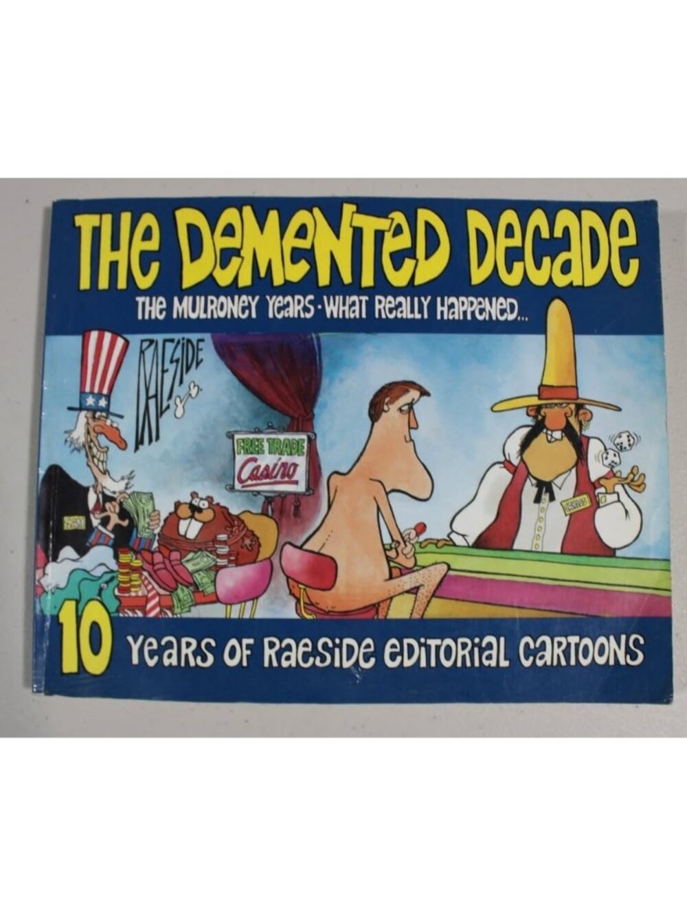 The Demented Decade by Adrian Raeside (1993, Paperback) Canadian Political
